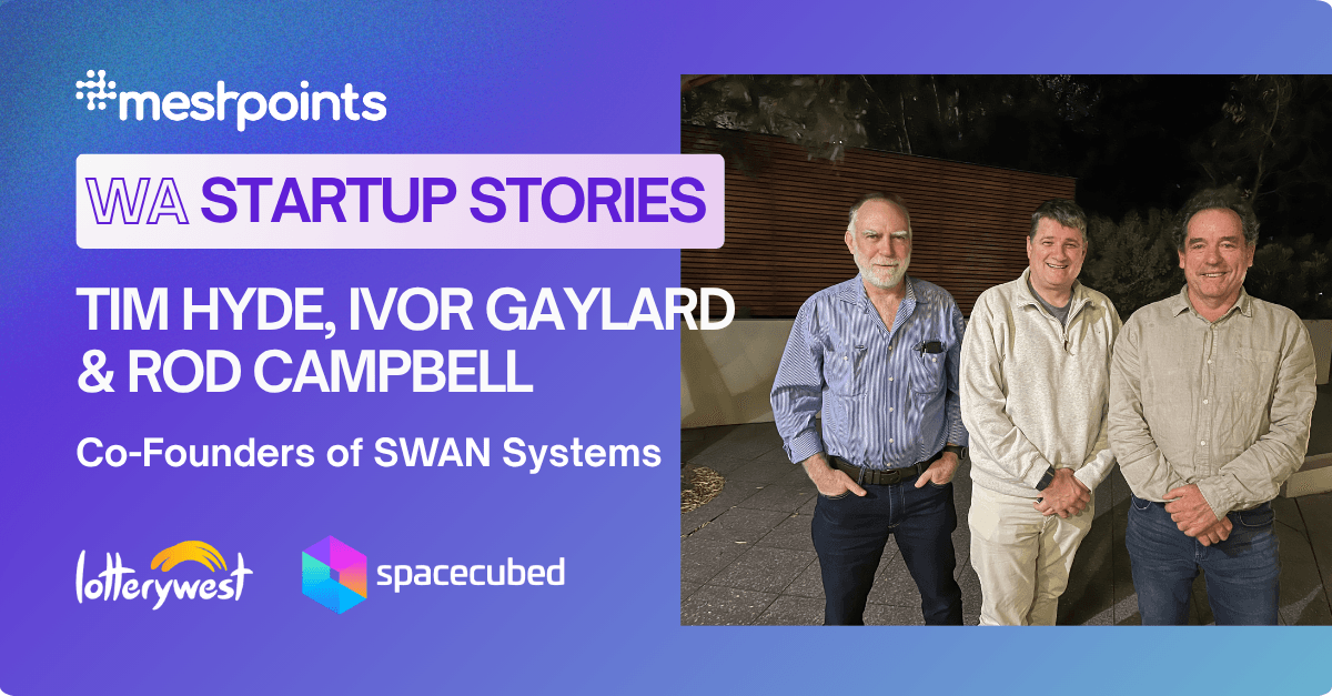 WA Startup Stories, SWAN Systems growth journey
